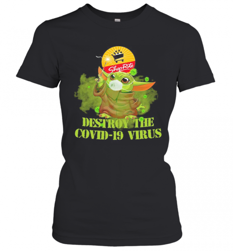 Shop Rite Baby Yoda Destroy The Covid 19 Virus T-Shirt Classic Women's T-shirt