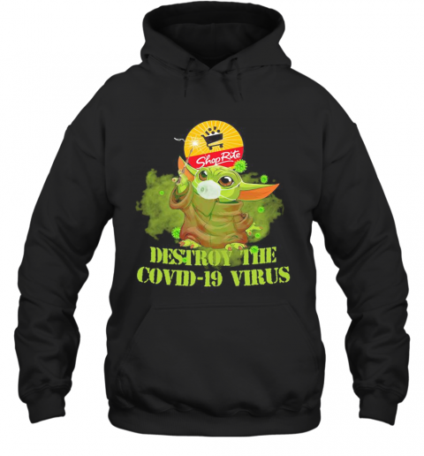 Shop Rite Baby Yoda Destroy The Covid 19 Virus T-Shirt Unisex Hoodie