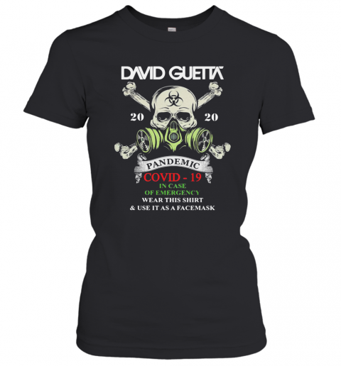 Skull David Guetta 2020 Pandemic Covid 19 In Case Of Emergency Wear This And Use It As A Facemask T-Shirt Classic Women's T-shirt