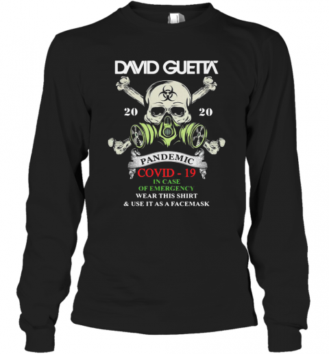 Skull David Guetta 2020 Pandemic Covid 19 In Case Of Emergency Wear This And Use It As A Facemask T-Shirt Long Sleeved T-shirt 