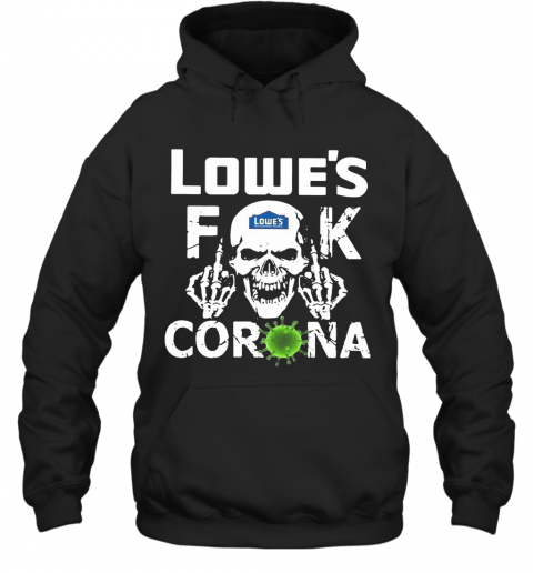 Skull Lowe'S Fuck Corona T-Shirt Unisex Hoodie