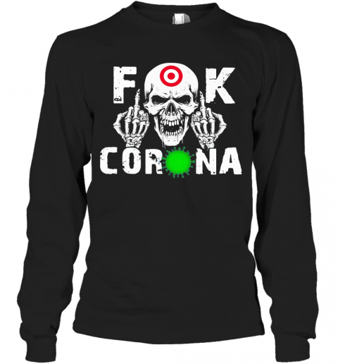 Skull Target Fuck Coronavirus T-Shirt Long Sleeved T-shirt 