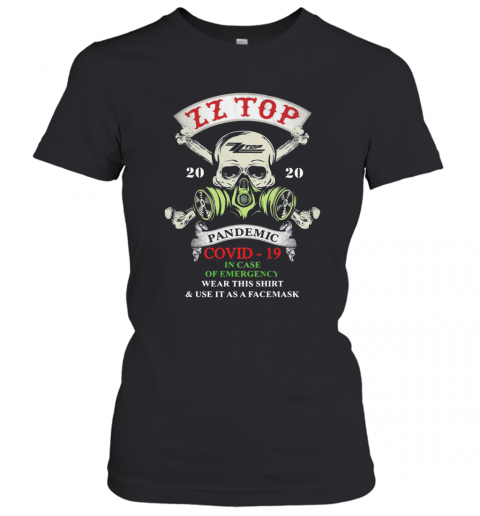 Skull Zz Top 2020 Pandemic Covid 19 In Case Of Emergency Wear This And Use It As A Facemask T-Shirt Classic Women's T-shirt