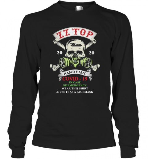 Skull Zz Top 2020 Pandemic Covid 19 In Case Of Emergency Wear This And Use It As A Facemask T-Shirt Long Sleeved T-shirt 
