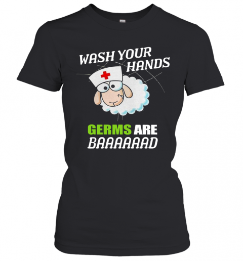 Sleep Nurse Wash Your Hands Germs Are Baaaaaad T-Shirt Classic Women's T-shirt