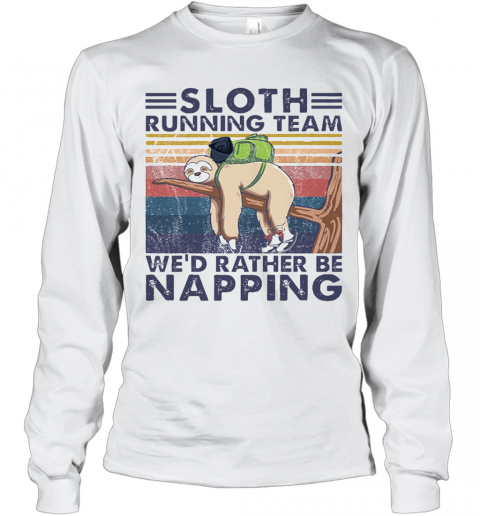 Sloth Running Team We'D Rather Be Napping Vintage T-Shirt Long Sleeved T-shirt 