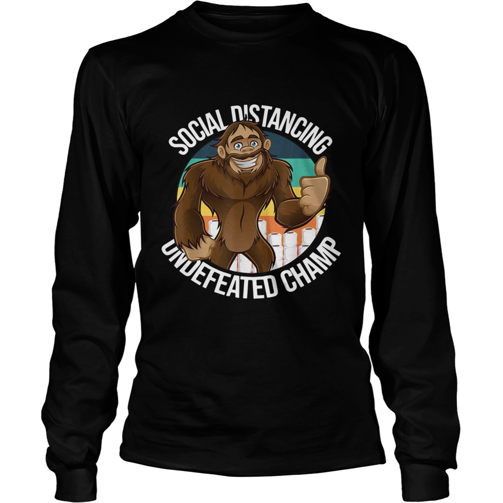Smiling Thumbs Up Bigfoot Social Distancing Undefeated Champ Long Sleeve