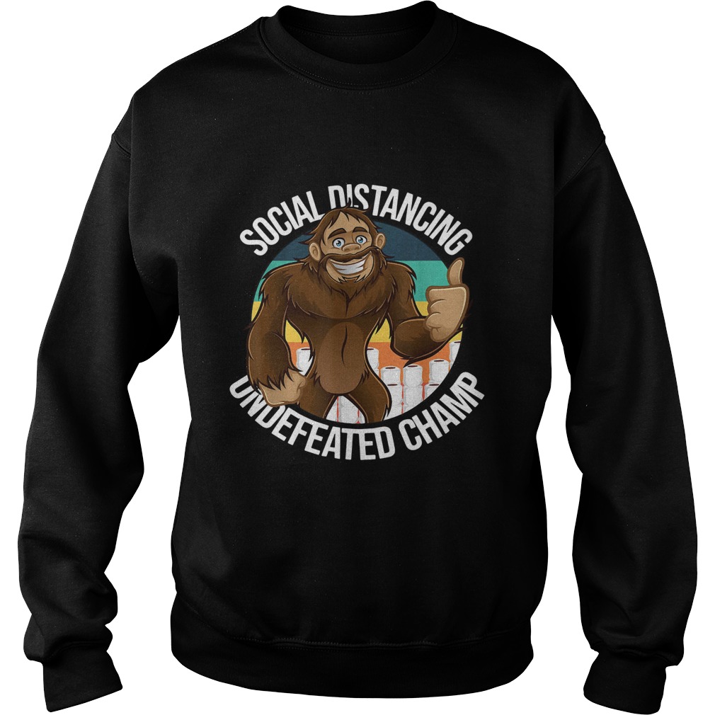 Smiling Thumbs Up Bigfoot Social Distancing Undefeated Champ Sweatshirt