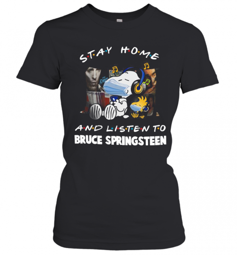 Snoopy And Woodstock Mask Stay Home And Listen To Bruce Springsteen T-Shirt Classic Women's T-shirt