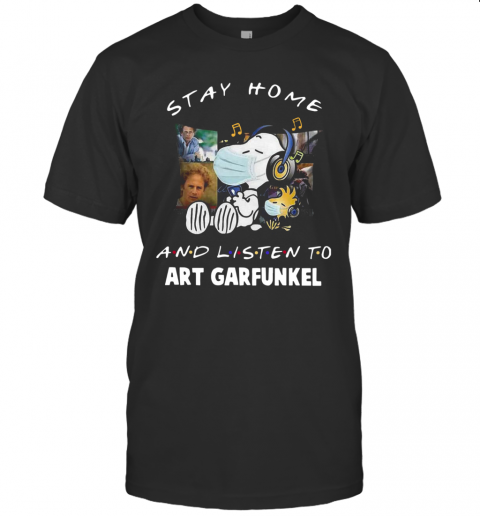 Snoopy Woodstock Stay Home And Listen To Art Garfunkel T-Shirt
