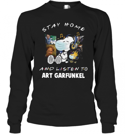 Snoopy Woodstock Stay Home And Listen To Art Garfunkel T-Shirt Long Sleeved T-shirt 