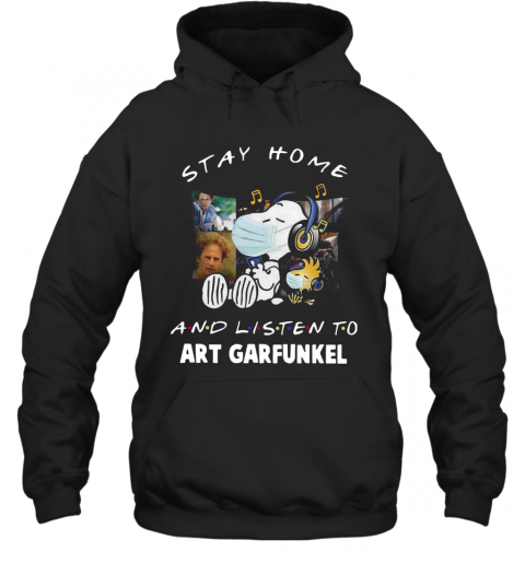Snoopy Woodstock Stay Home And Listen To Art Garfunkel T-Shirt Unisex Hoodie