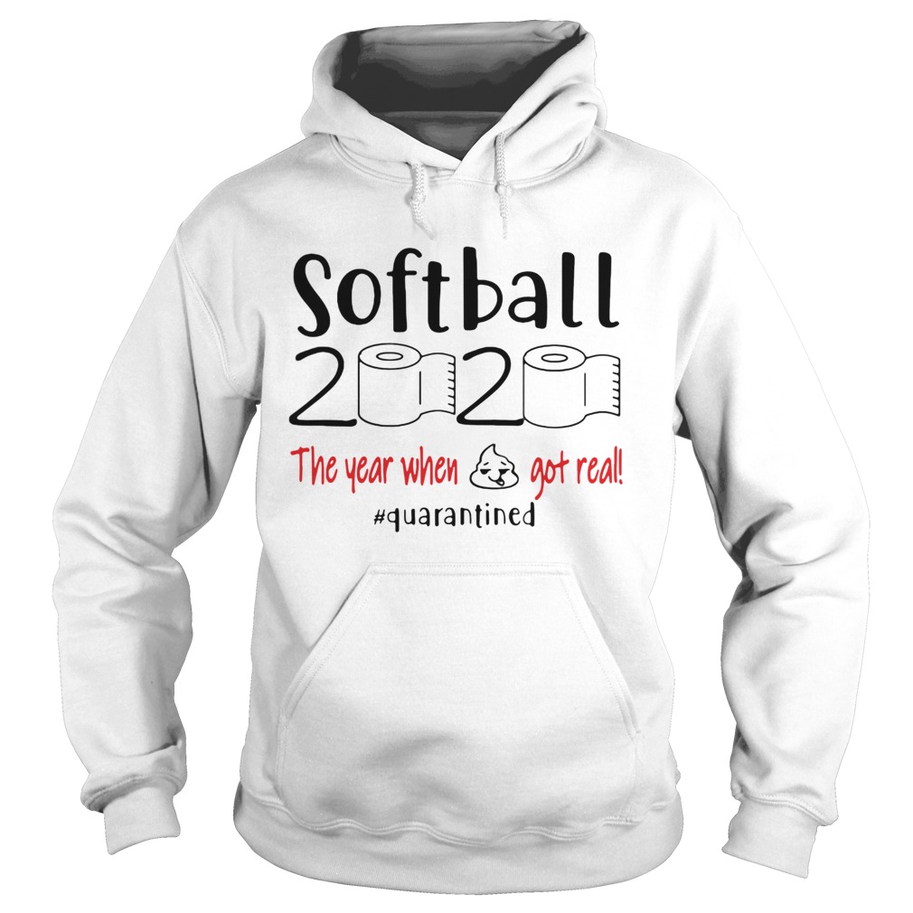Softball 2020 the year when shit got real quarantined Hoodie