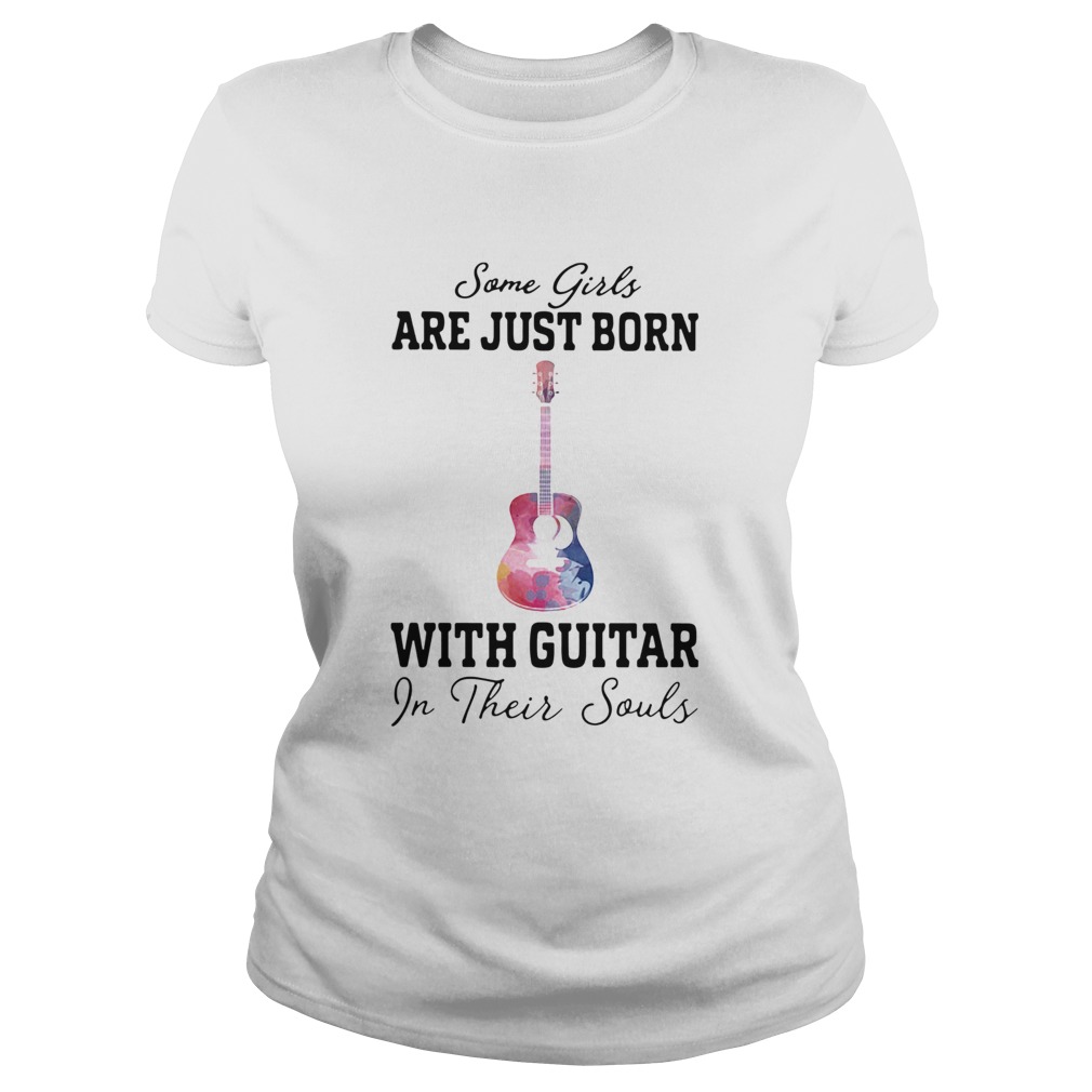 Some girl are just born with guitar in their souls Classic Ladies