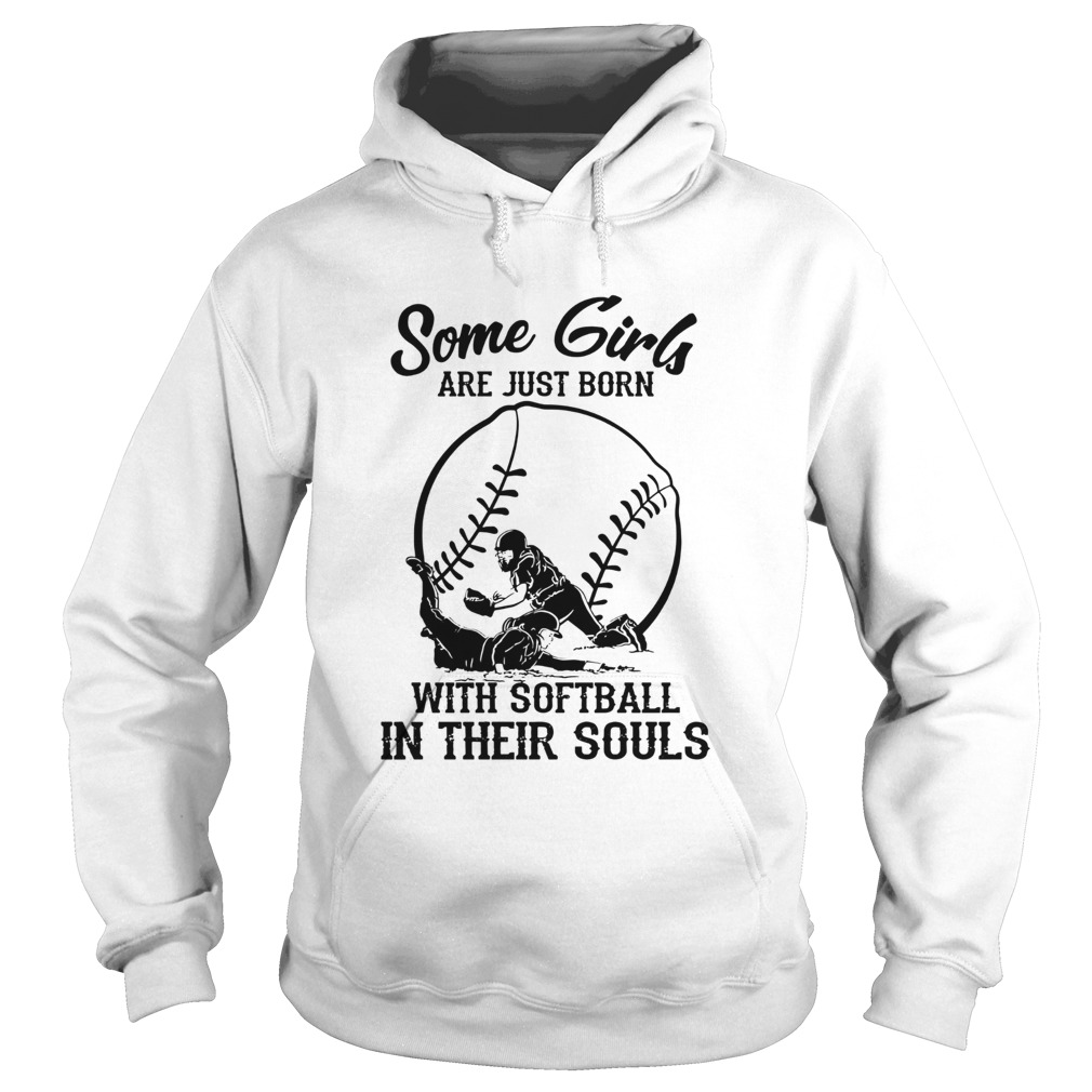 Some girls are just born with softball in their souls Hoodie