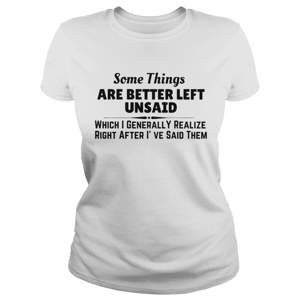 Somethings Are Better Left Unsaid Classic Ladies