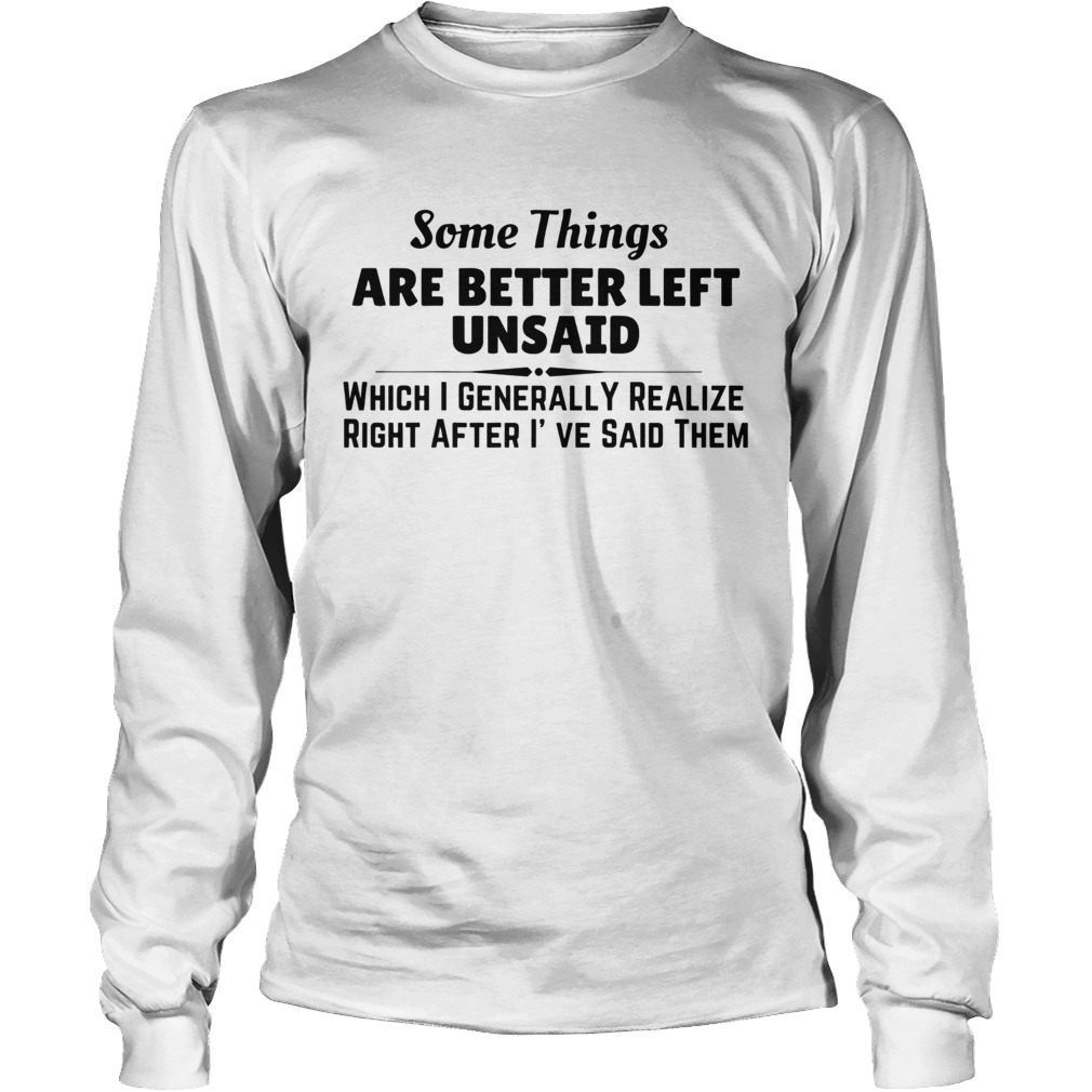 Somethings Are Better Left Unsaid Long Sleeve