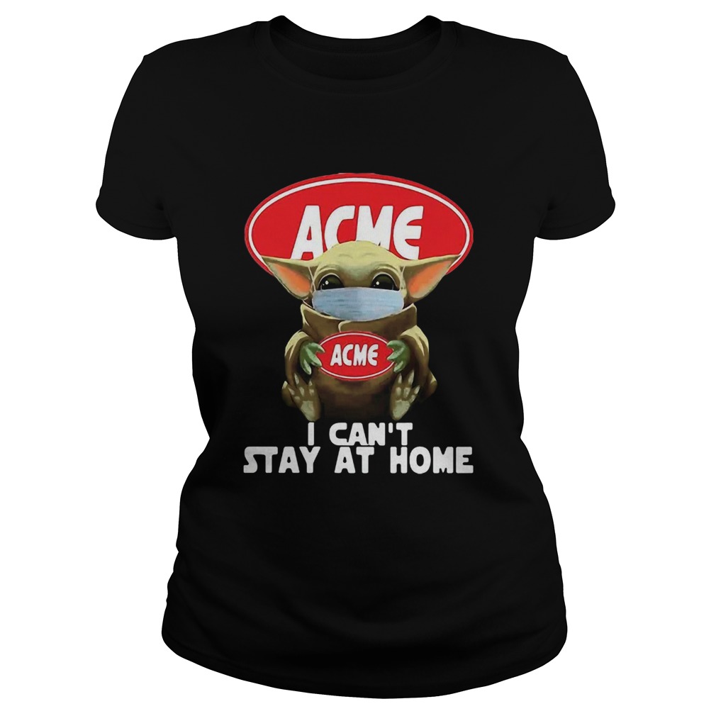 Star Wars Baby Yoda Hug ACME I Cant Stay At Home COVID19 Classic Ladies