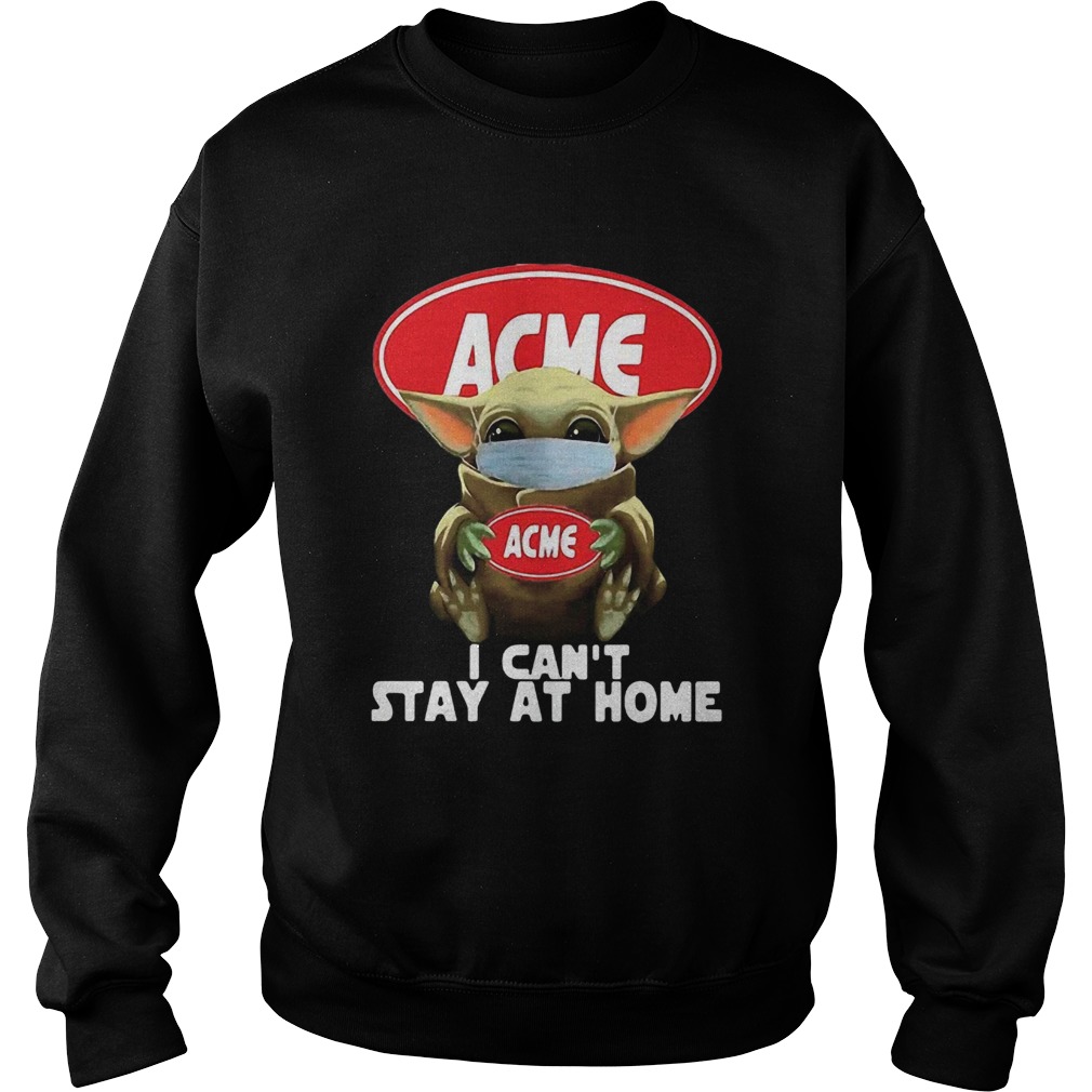 Star Wars Baby Yoda Hug ACME I Cant Stay At Home COVID19 Sweatshirt