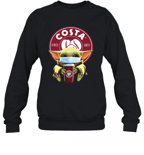 Star Wars Baby Yoda Hug Costa Coffee Covid 19 T-Shirt Unisex Sweatshirt