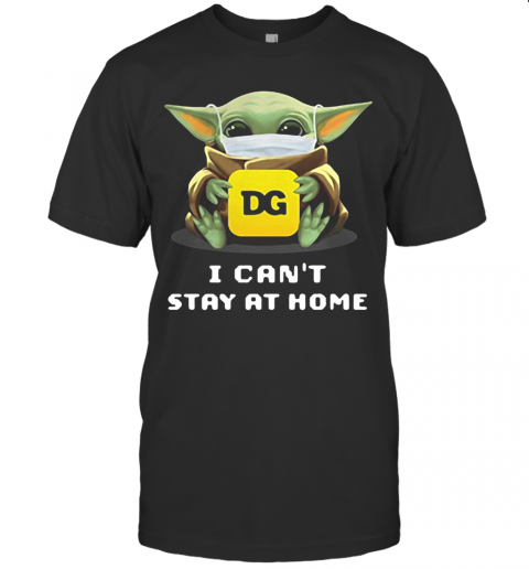 Star Wars Baby Yoda Hug Dg I Can'T Stay At Home Mask Covid 19 T-Shirt