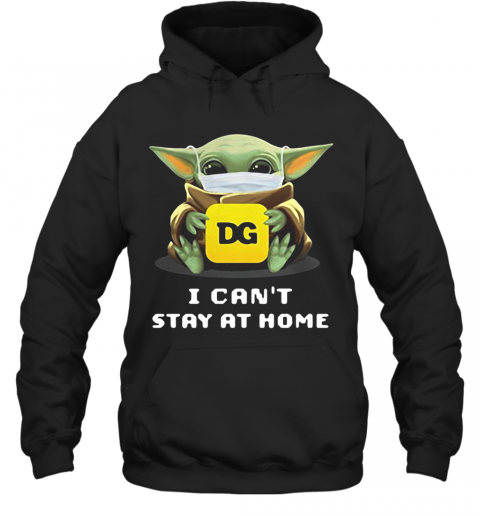 Star Wars Baby Yoda Hug DG I Can'T Stay At Home Mask Covid 19 T-Shirt Unisex Hoodie