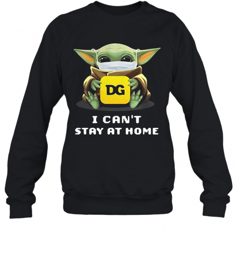 Star Wars Baby Yoda Hug DG I Can'T Stay At Home Mask Covid 19 T-Shirt Unisex Sweatshirt
