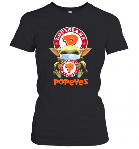 Star Wars Baby Yoda Hug Louisiana Kitchen Popeyes Covid 19 T-Shirt Classic Women's T-shirt
