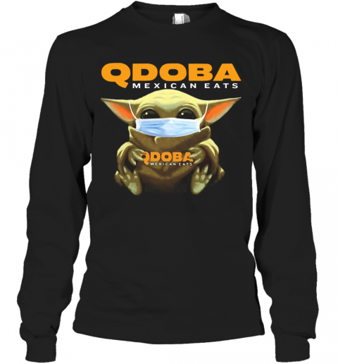 Star Wars Baby Yoda Hug Qdoba Mexican Eats Covid 19 T-Shirt Long Sleeved T-shirt 
