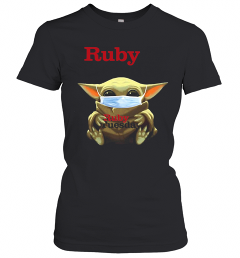 Star Wars Baby Yoda Hug Ruby Tuesday Covid 19 T-Shirt Classic Women's T-shirt