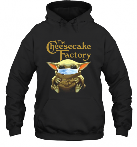 Star Wars Baby Yoda Hug The Cheesecake Factory Covid 19 T-Shirt Unisex Hoodie