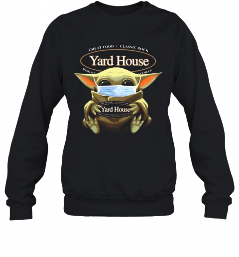 Star Wars Baby Yoda Hug Yard House Covid 19 T-Shirt Unisex Sweatshirt