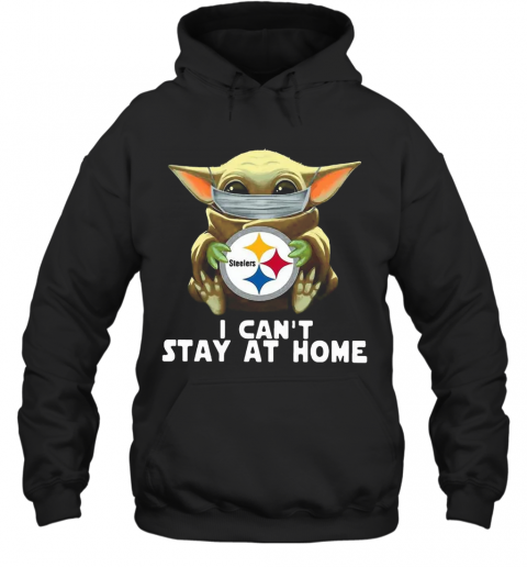 Star Wars Baby Yoda Mask Hug Pittsburgh Steelers I Can'T Stay At Home T-Shirt Unisex Hoodie