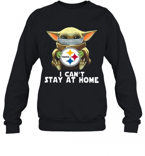 Star Wars Baby Yoda Mask Hug Pittsburgh Steelers I Can'T Stay At Home T-Shirt Unisex Sweatshirt