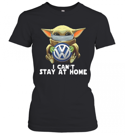 Star Wars Baby Yoda Mask Hug Volkswagen Can'T Stay At Home T-Shirt Classic Women's T-shirt