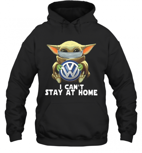 Star Wars Baby Yoda Mask Hug Volkswagen Can'T Stay At Home T-Shirt Unisex Hoodie