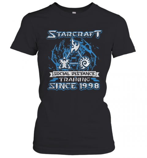 Starcraft Social Distance Training Since 1998 T-Shirt Classic Women's T-shirt