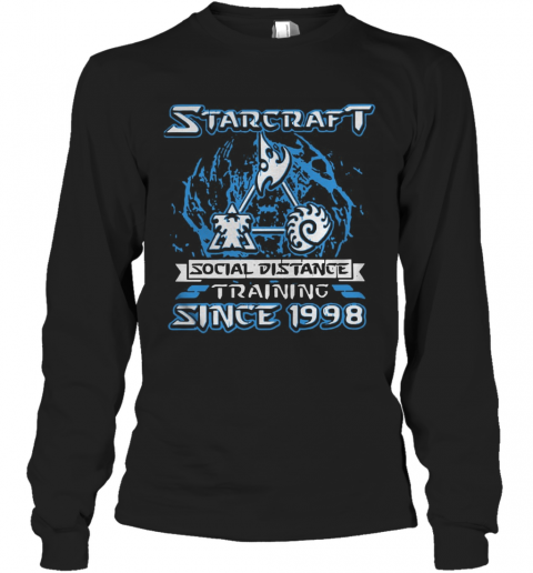Starcraft Social Distance Training Since 1998 T-Shirt Long Sleeved T-shirt 