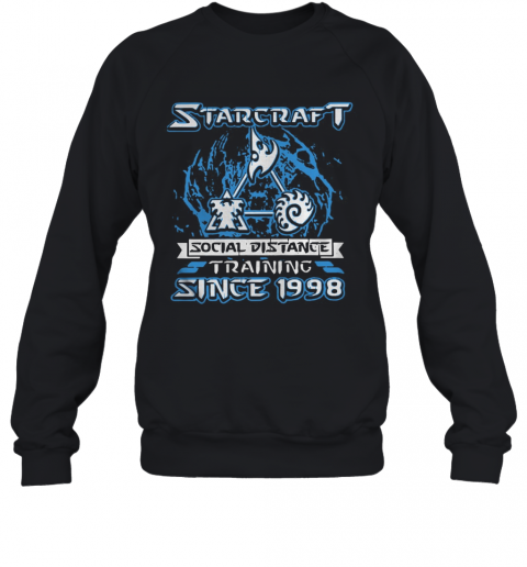 Starcraft Social Distance Training Since 1998 T-Shirt Unisex Sweatshirt