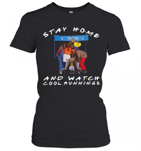 Stay Home And Watch Cool Runnings T-Shirt Classic Women's T-shirt
