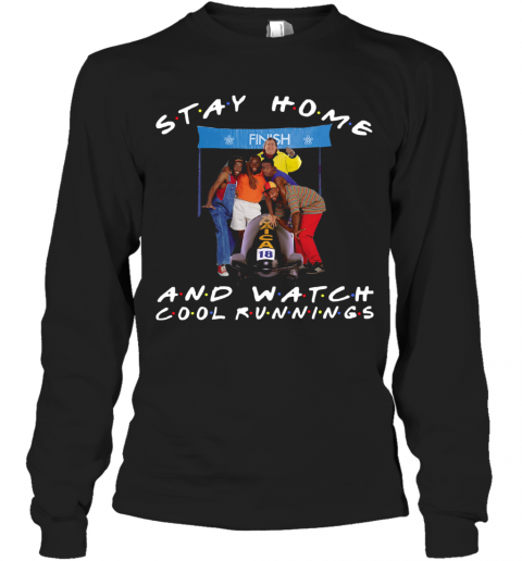 Stay Home And Watch Cool Runnings T-Shirt Long Sleeved T-shirt 