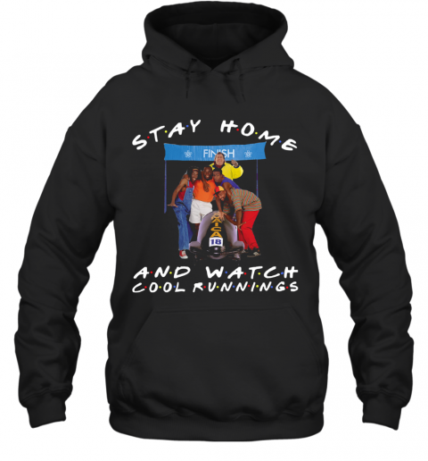Stay Home And Watch Cool Runnings T-Shirt Unisex Hoodie