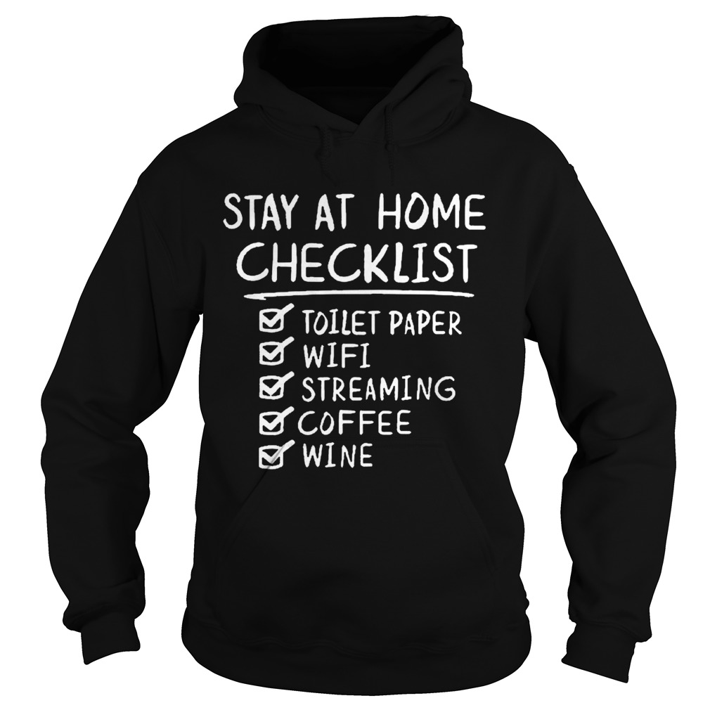 Stay Home Checklist Toilet Paper Wifi Streaming Coffee Wine Hoodie