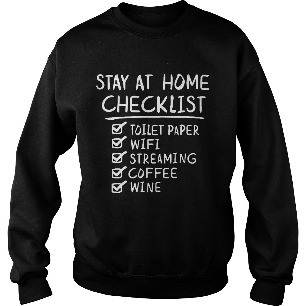 Stay Home Checklist Toilet Paper Wifi Streaming Coffee Wine Sweatshirt