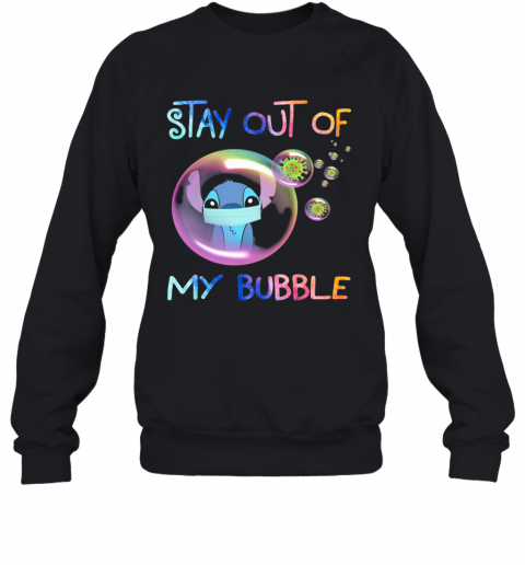 Stay Out Of My Bubble Ohana Covid 19 T-Shirt Unisex Sweatshirt