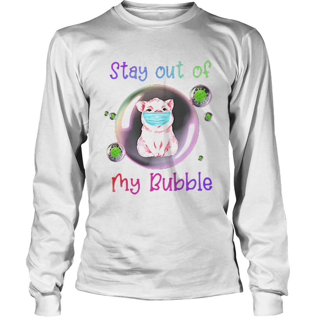 Stay Out Of My Bubble Pig Lovers Long Sleeve