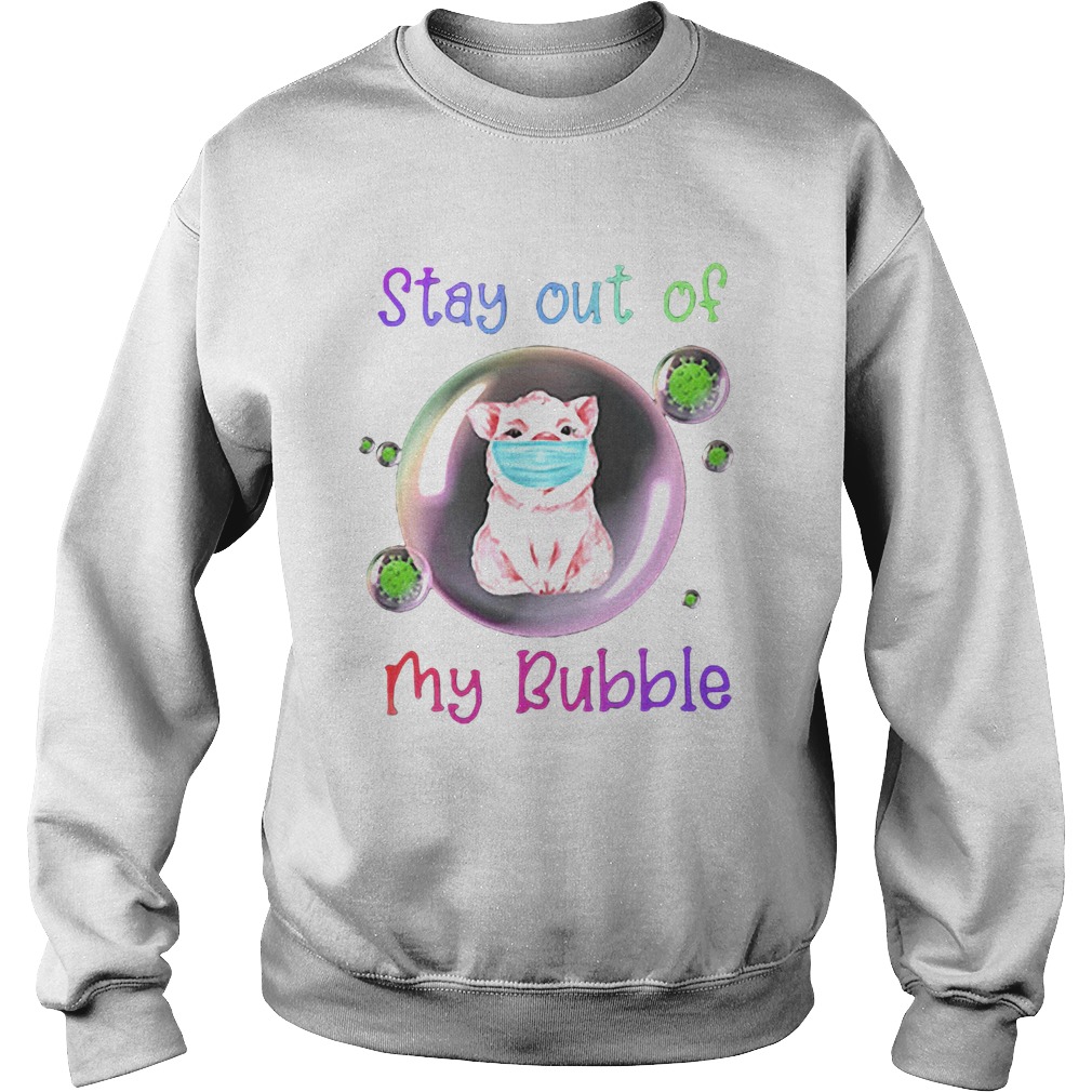 Stay Out Of My Bubble Pig Lovers Sweatshirt