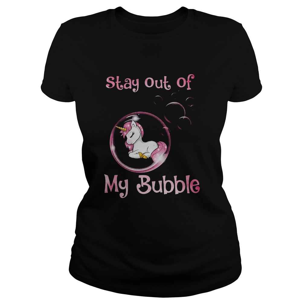 Stay Out Of My Bubble Version Unicorn Classic Ladies