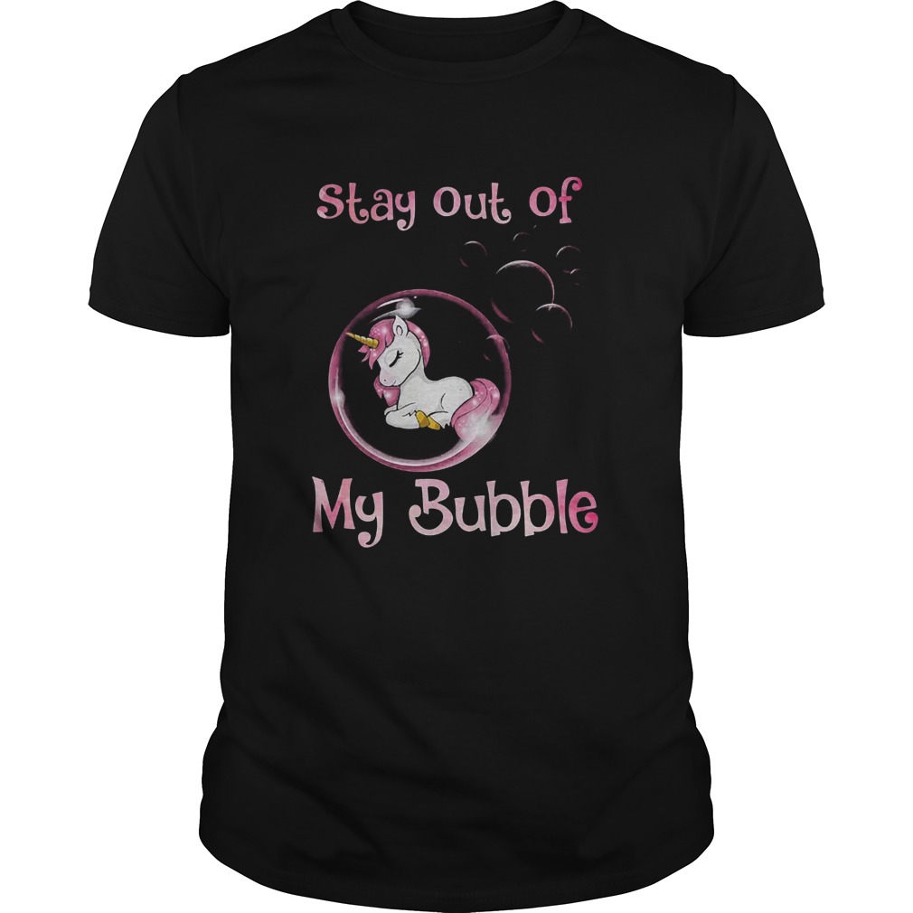 Stay Out Of My Bubble Version Unicorn shirt