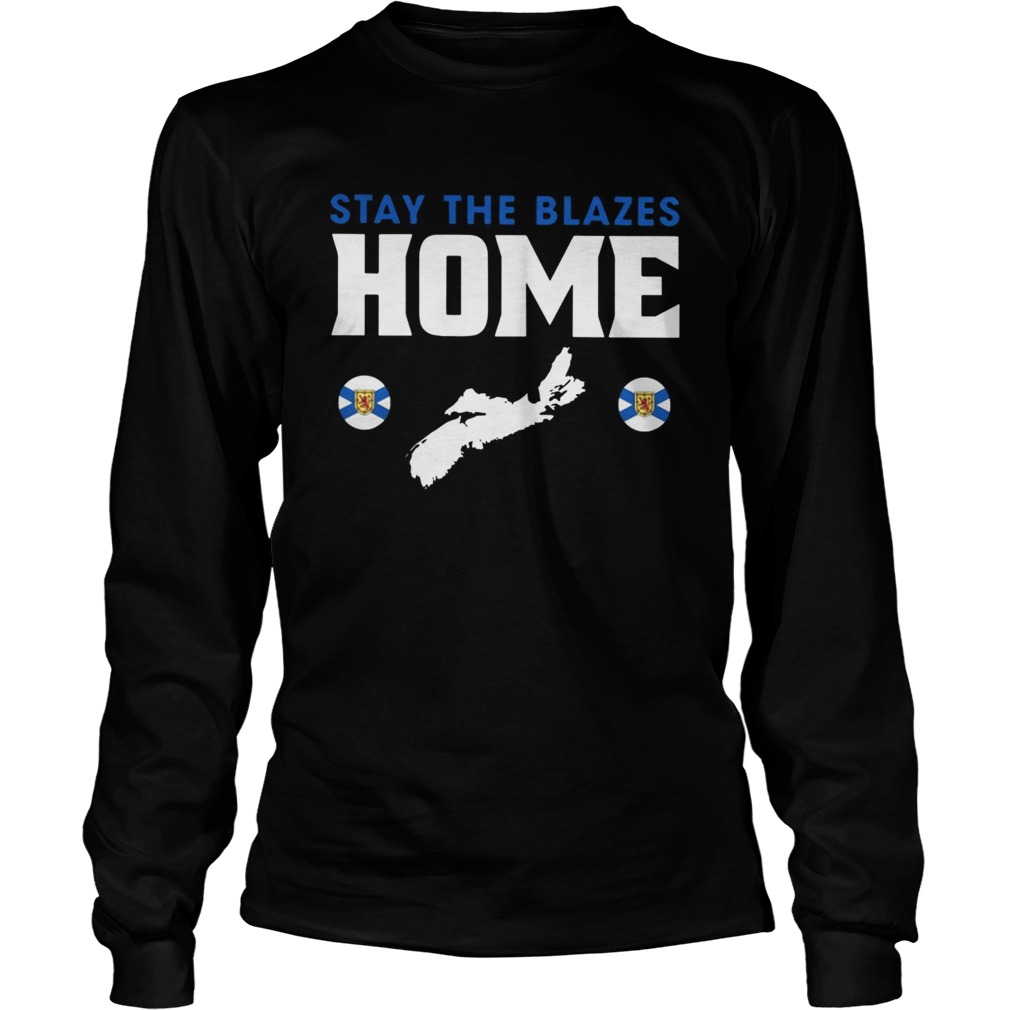 Stay The Blazes Home Long Sleeve